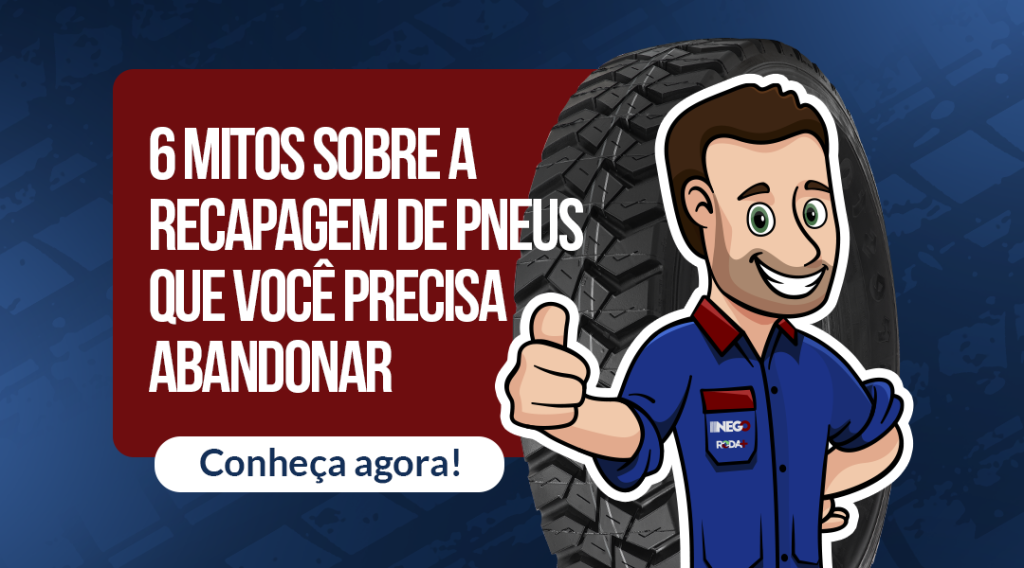 6 mitos sobre a recapagem de pneus que você precisa abandonar